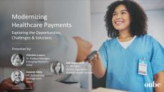 Modernizing healthcare payments: exploring the opportunities, challenges and solutions